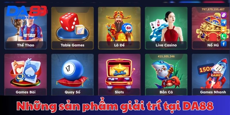 Các sản phẩm giải trí hấp dẫn hội viên không thể bỏ lỡ khi truy cập DA88