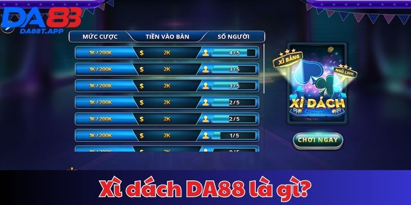 Giới thiệu chung xì dách tại DA88