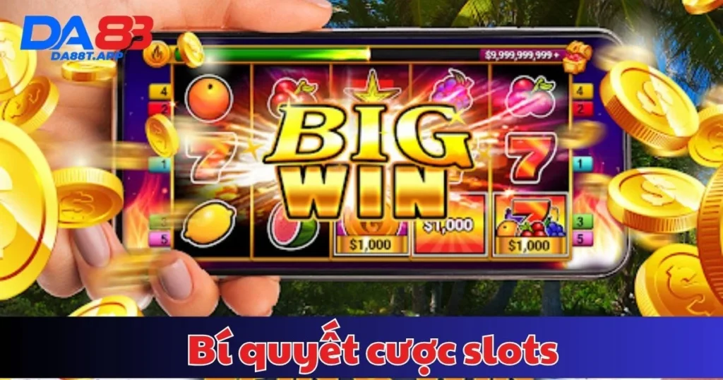 Bí quyết cược slots