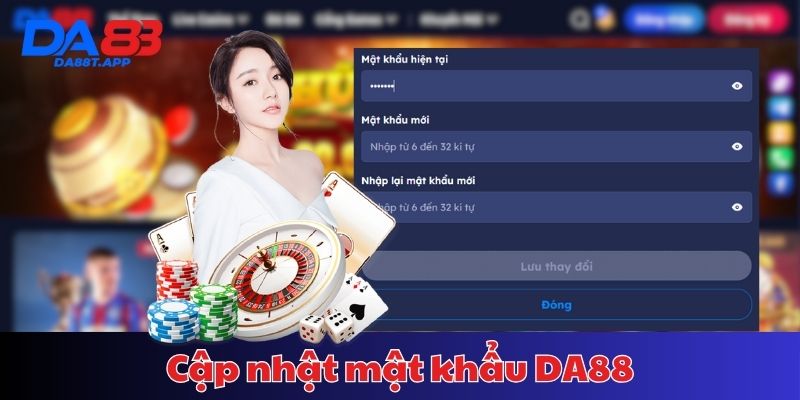 Cách thay đổi, cập nhật mật khẩu DA88 mới