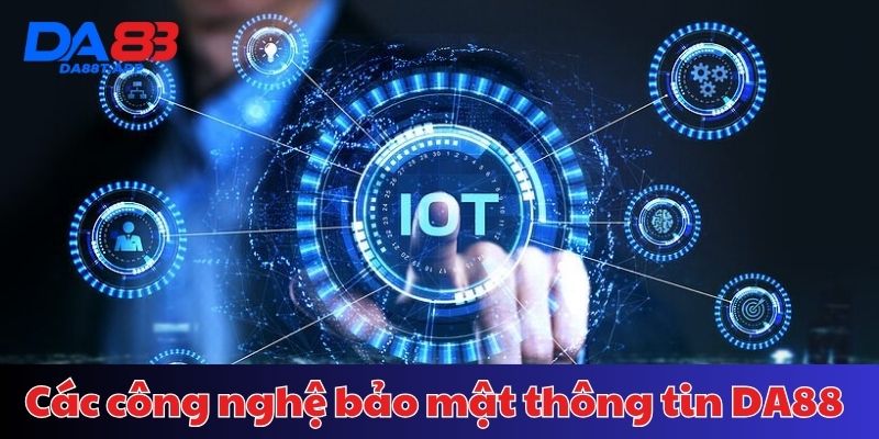DA88 sử dụng các công nghệ bảo mật tối tân nhất hiện nay
