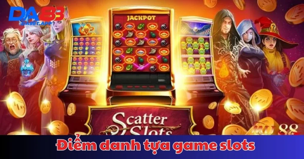 Điểm danh tựa game slots DA88
