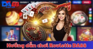Roulette hướng dẫn người chơi cá cược Roulette nhà cái DA88 trực tuyến