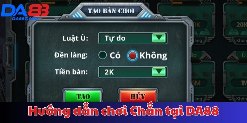 Hướng dẫn chơi Chắn tại nhà cái DA88