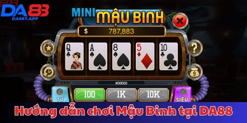 Hướng dẫn chơi Mậu Binh tại nhà cái DA88