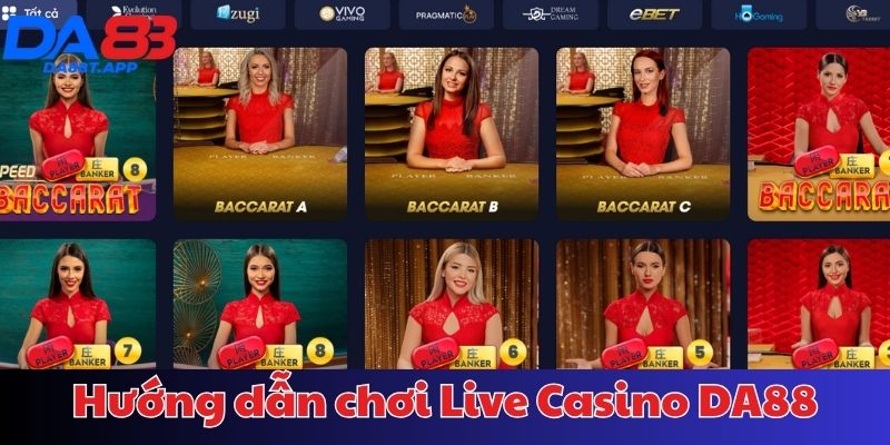 Hướng dẫn tham gia Live Casino tại nhà cái DA88