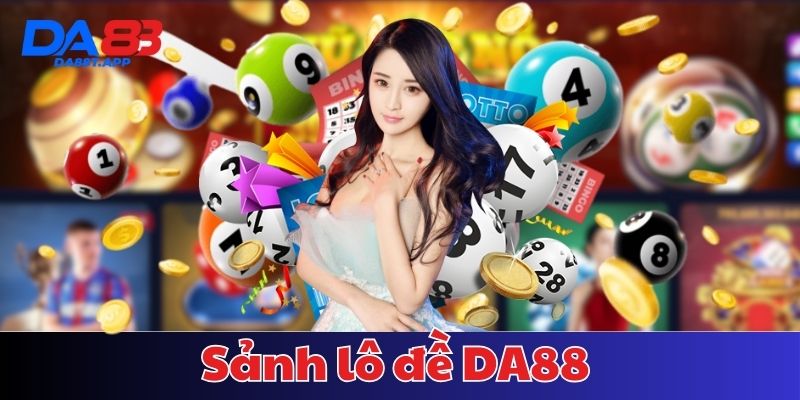 Tham gia hàng loạt hình thức lô đề truyền thống - hiện đại hấp dẫn nhất