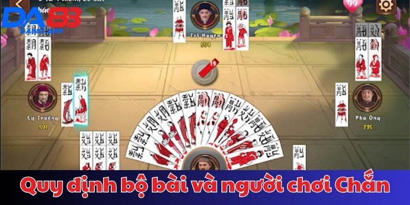 Quy định bộ bài và lượng người chơi Chắn