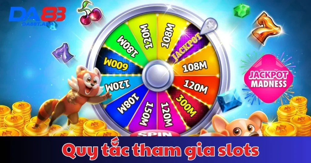 Quy tắc tham gia slots
