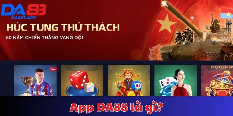 Ứng dụng DA88 là gì?