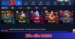 Xóc Đĩa DA88 - Thiên Đường Giải Trí Online Uy Tín 2025